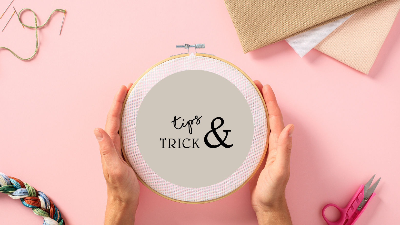 Das Sticken - Tipps und Tricks für den Einstieg